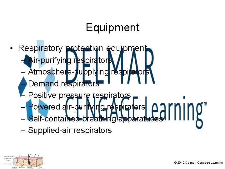 Equipment • Respiratory protection equipment – Air-purifying respirators – Atmosphere-supplying respirators – Demand respirators