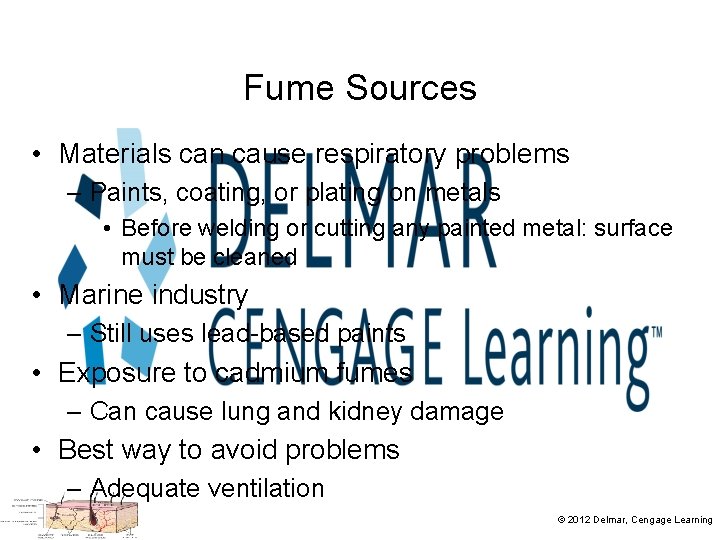 Fume Sources • Materials can cause respiratory problems – Paints, coating, or plating on