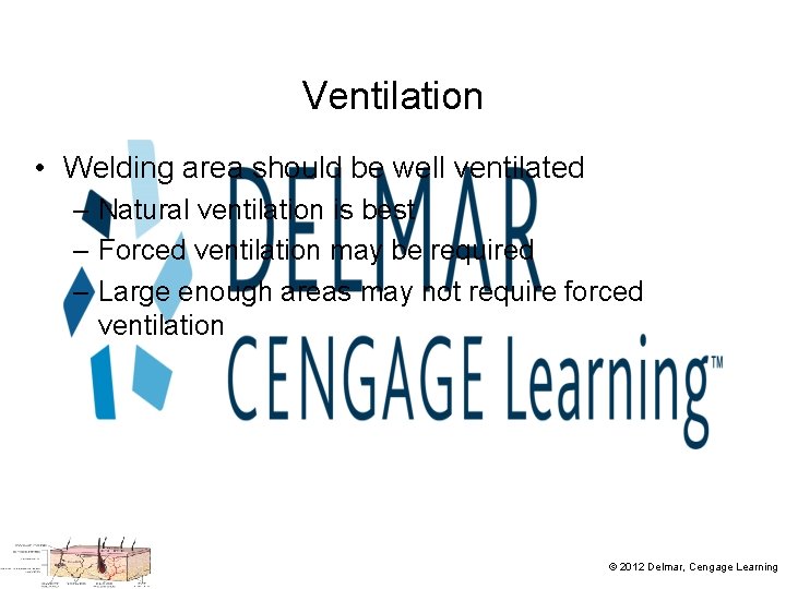 Ventilation • Welding area should be well ventilated – Natural ventilation is best –