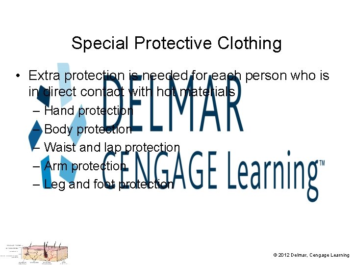 Special Protective Clothing • Extra protection is needed for each person who is in