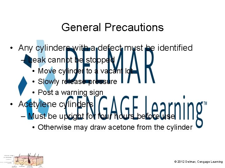 General Precautions • Any cylinders with a defect must be identified – Leak cannot