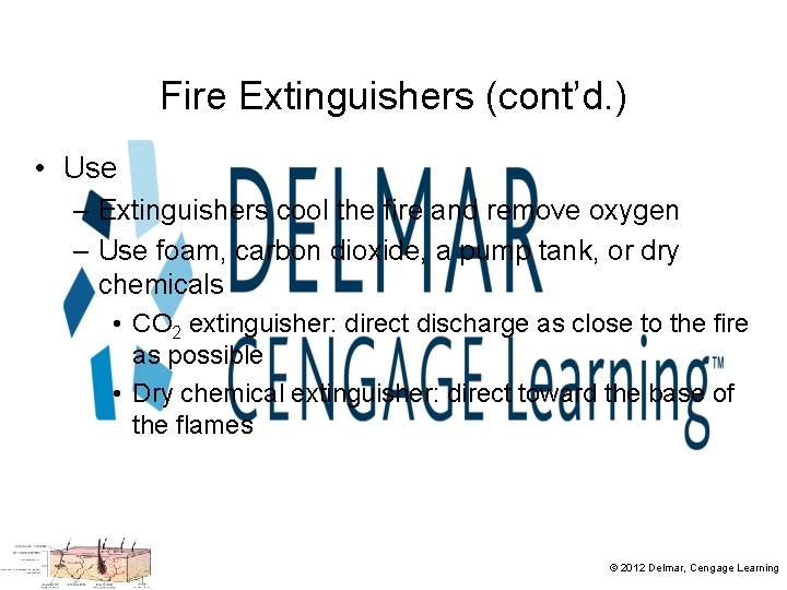 Fire Extinguishers (cont’d. ) • Use – Extinguishers cool the fire and remove oxygen