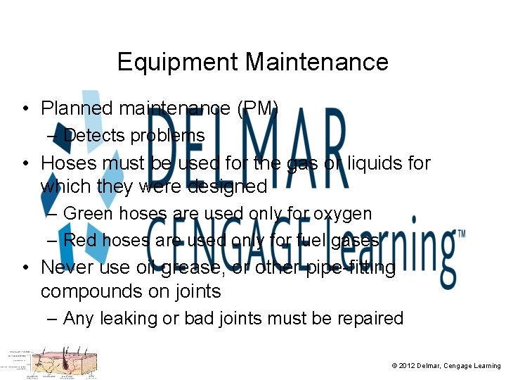 Equipment Maintenance • Planned maintenance (PM) – Detects problems • Hoses must be used