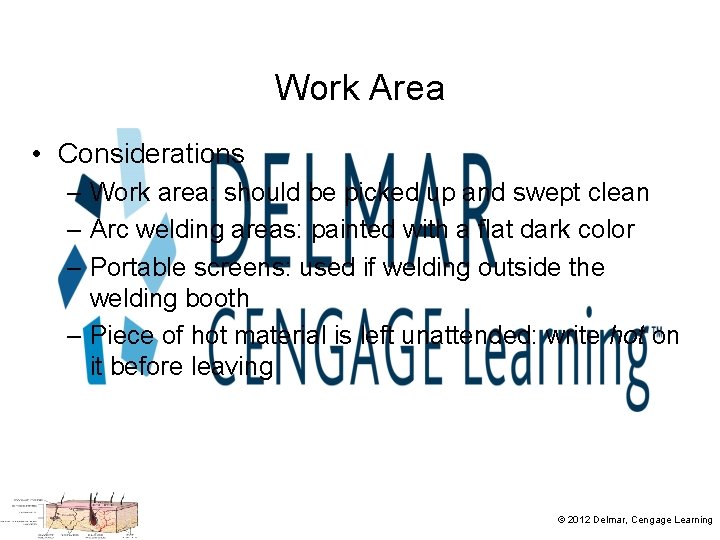 Work Area • Considerations – Work area: should be picked up and swept clean