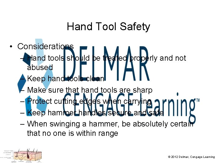 Hand Tool Safety • Considerations – Hand tools should be treated properly and not