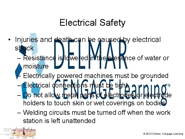 Electrical Safety • Injuries and death can be caused by electrical shock – Resistance