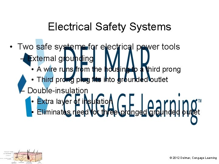 Electrical Safety Systems • Two safe systems for electrical power tools – External grounding