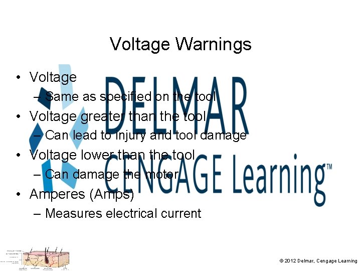 Voltage Warnings • Voltage – Same as specified on the tool • Voltage greater