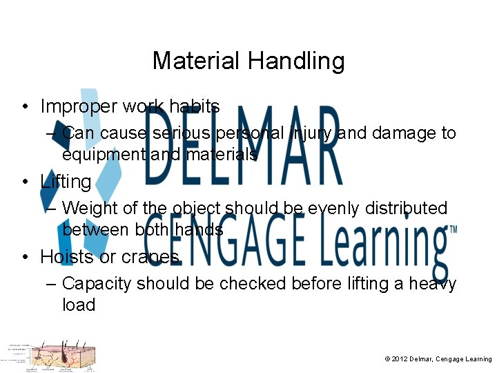 Material Handling • Improper work habits – Can cause serious personal injury and damage