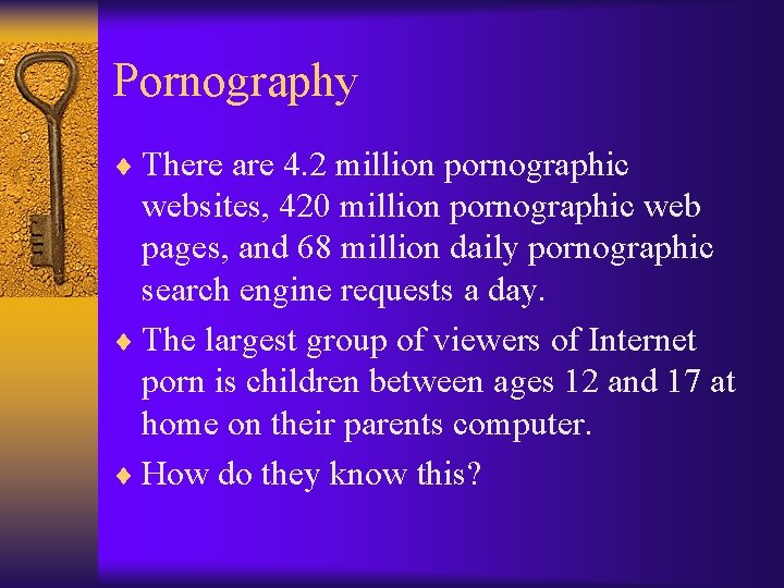 Pornography ¨ There are 4. 2 million pornographic websites, 420 million pornographic web pages,