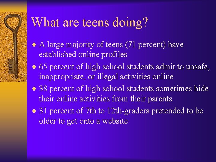 What are teens doing? ¨ A large majority of teens (71 percent) have established