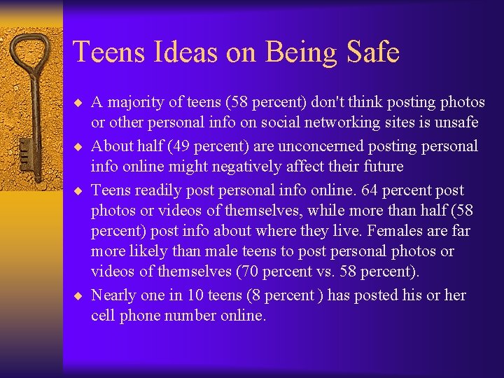 Teens Ideas on Being Safe ¨ A majority of teens (58 percent) don't think