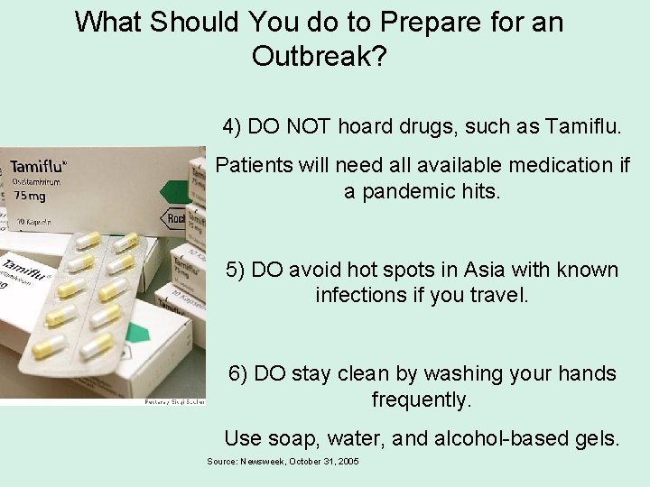 What Should You do to Prepare for an Outbreak? 4) DO NOT hoard drugs,