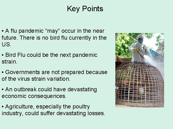 Key Points • A flu pandemic “may” occur in the near future. There is