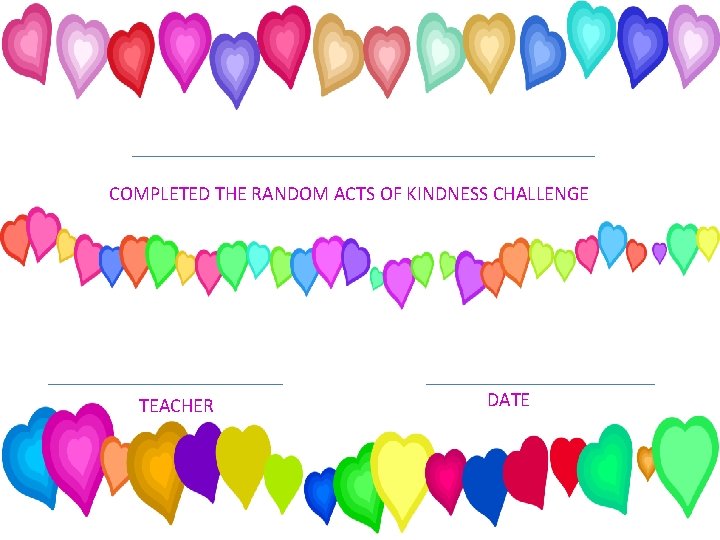 COMPLETED THE RANDOM ACTS OF KINDNESS CHALLENGE TEACHER DATE 