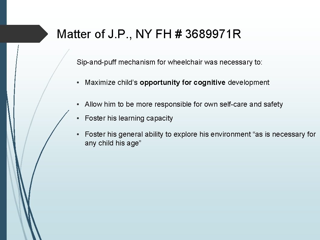 Matter of J. P. , NY FH # 3689971 R Sip-and-puff mechanism for wheelchair