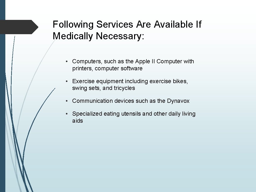 Following Services Are Available If Medically Necessary: • Computers, such as the Apple II