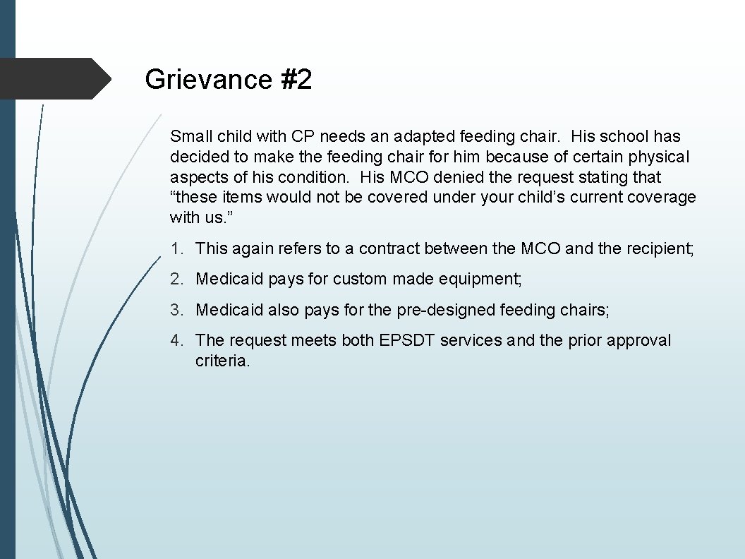 Grievance #2 Small child with CP needs an adapted feeding chair. His school has