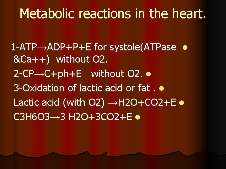 Metabolic reactions in the heart. 1 -ATP→ADP+P+E for systole(ATPase l &Ca++) without O 2.