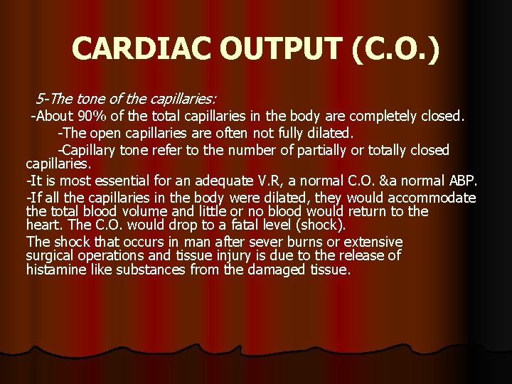 CARDIAC OUTPUT (C. O. ) 5 -The tone of the capillaries: -About 90% of