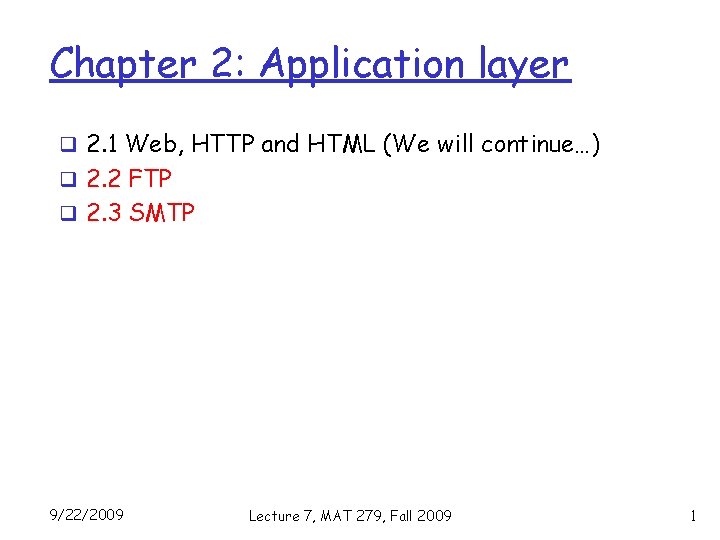 Chapter 2: Application layer q 2. 1 Web, HTTP and HTML (We will continue…)
