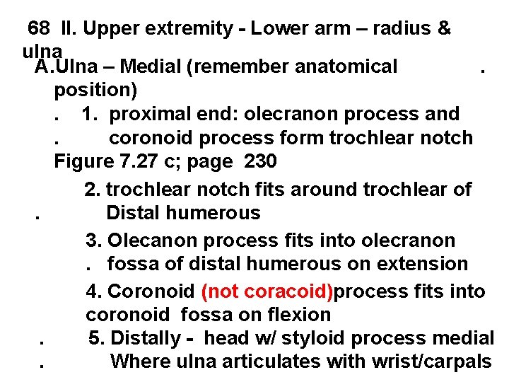 68 II. Upper extremity - Lower arm – radius & ulna A. Ulna –