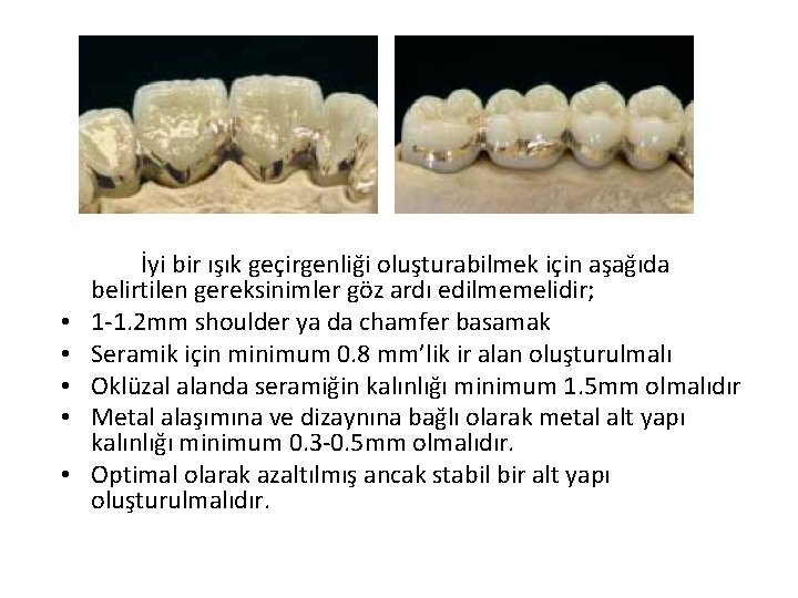  • • • İyi bir ışık geçirgenliği oluşturabilmek için aşağıda belirtilen gereksinimler göz