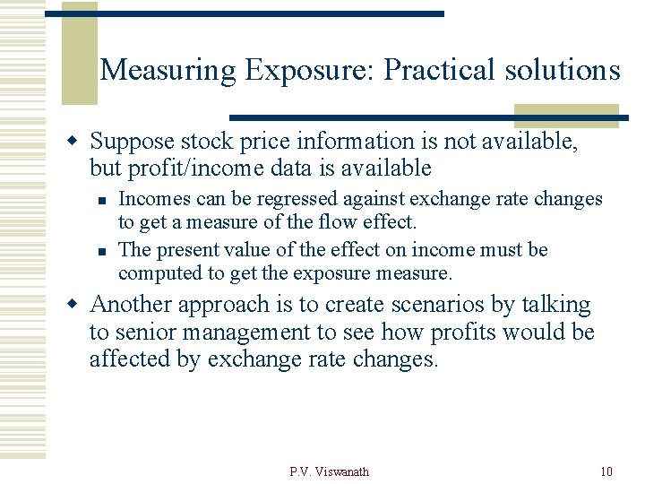 Measuring Exposure: Practical solutions w Suppose stock price information is not available, but profit/income