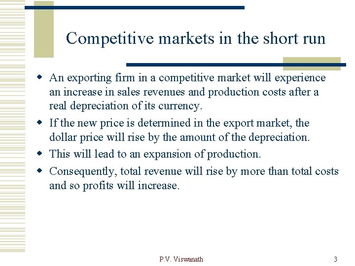 Competitive markets in the short run w An exporting firm in a competitive market