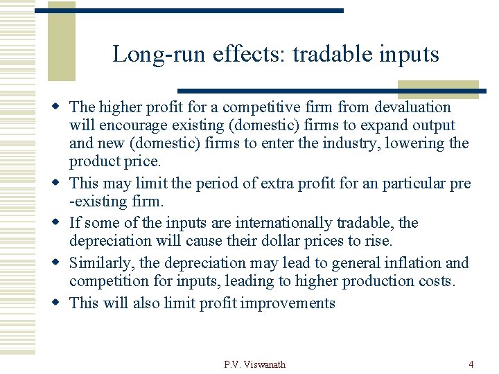 Long-run effects: tradable inputs w The higher profit for a competitive firm from devaluation