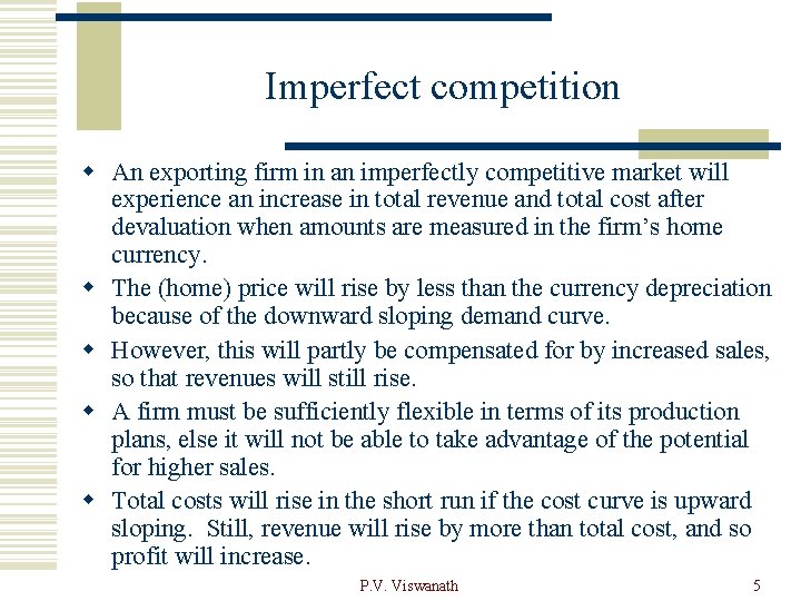 Imperfect competition w An exporting firm in an imperfectly competitive market will experience an