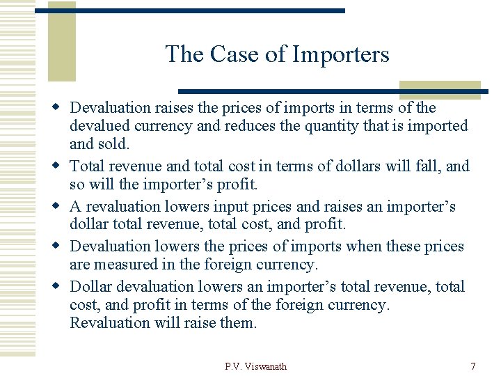 The Case of Importers w Devaluation raises the prices of imports in terms of