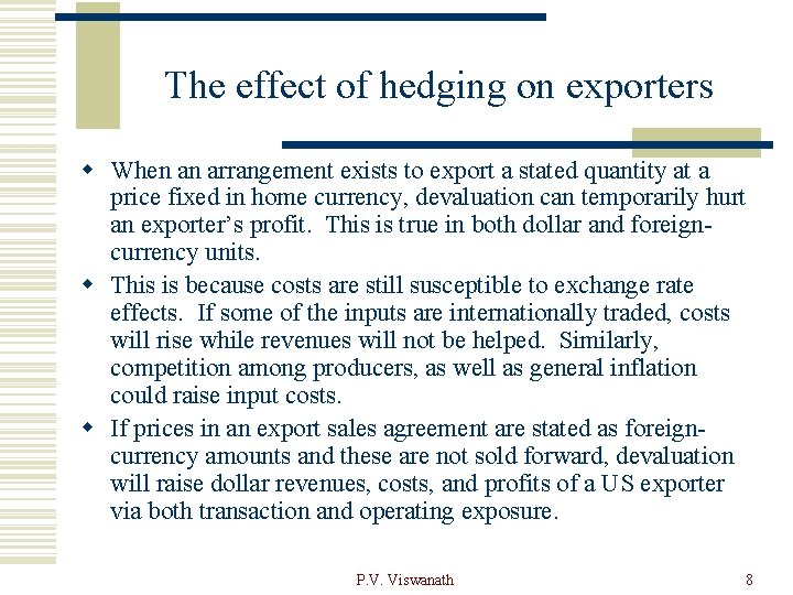 The effect of hedging on exporters w When an arrangement exists to export a