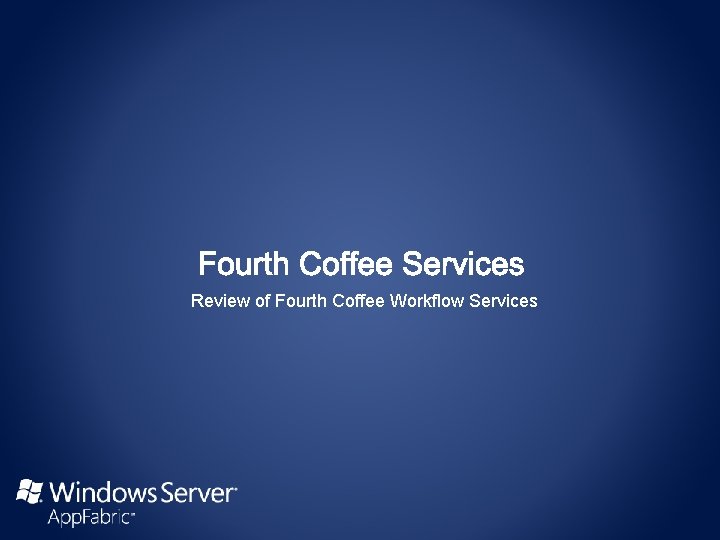 Review of Fourth Coffee Workflow Services 