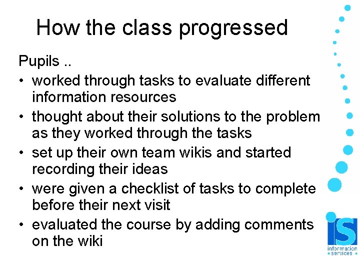 How the class progressed Pupils. . • worked through tasks to evaluate different information How the class progressed Pupils. . • worked through tasks to evaluate different information