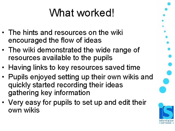 What worked! • The hints and resources on the wiki encouraged the flow of What worked! • The hints and resources on the wiki encouraged the flow of