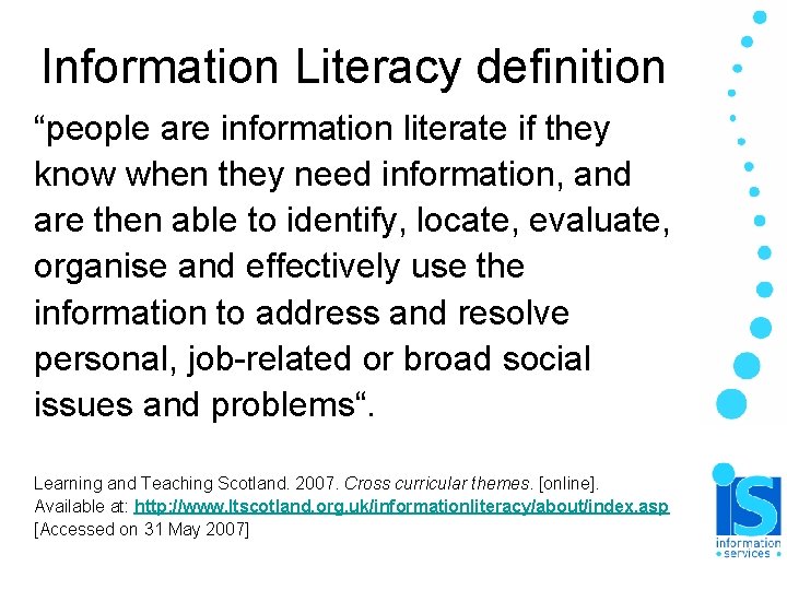 Information Literacy definition “people are information literate if they know when they need information, Information Literacy definition “people are information literate if they know when they need information,