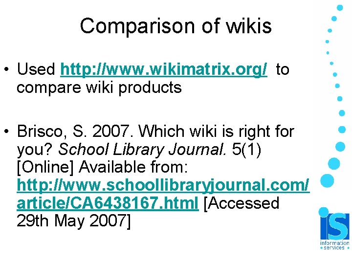 Comparison of wikis • Used http: //www. wikimatrix. org/ to compare wiki products • Comparison of wikis • Used http: //www. wikimatrix. org/ to compare wiki products •