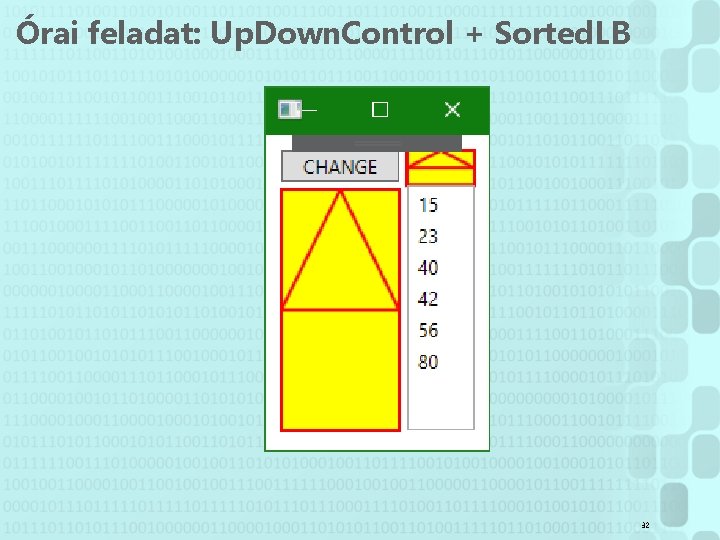 Órai feladat: Up. Down. Control + Sorted. LB 32 