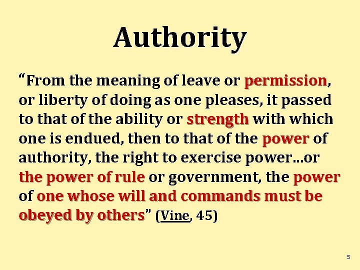 Authority “From the meaning of leave or permission, or liberty of doing as one