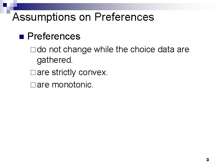 Assumptions on Preferences ¨ do not change while the choice data are gathered. ¨