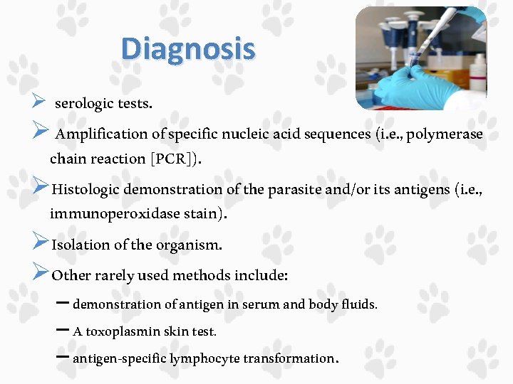 Diagnosis Ø serologic tests. Ø Amplification of specific nucleic acid sequences (i. e. ,