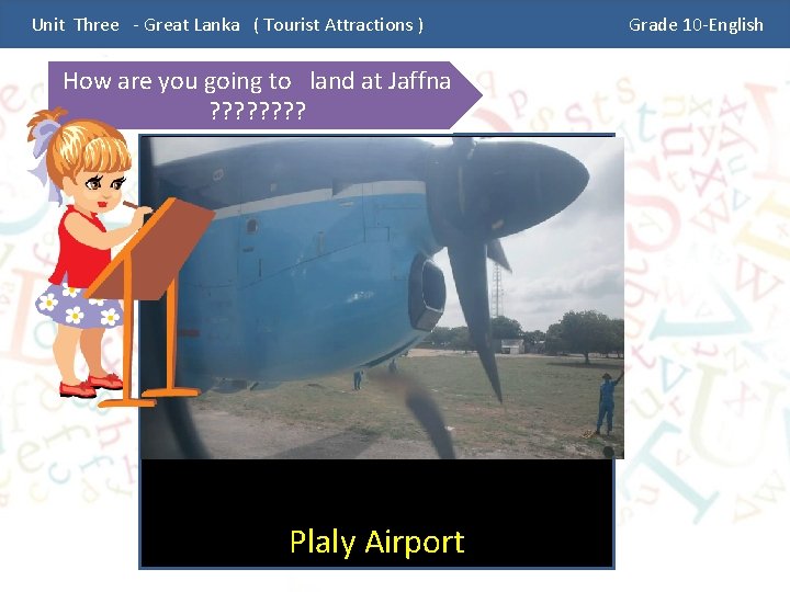 Unit Three - Great Lanka ( Tourist Attractions ) How are you going to