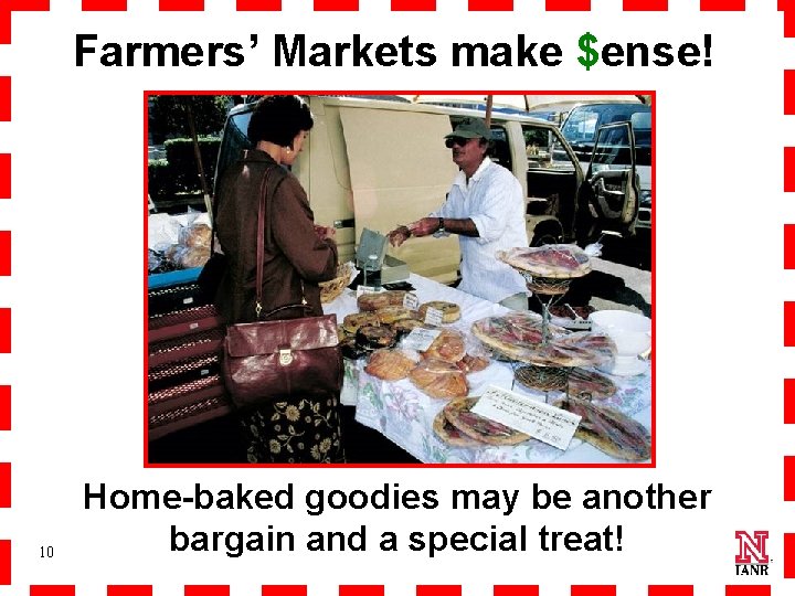 Farmers’ Markets make $ense! 10 Home-baked goodies may be another bargain and a special