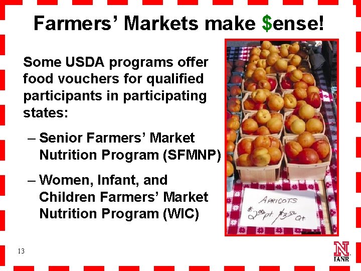 Farmers’ Markets make $ense! Some USDA programs offer food vouchers for qualified participants in
