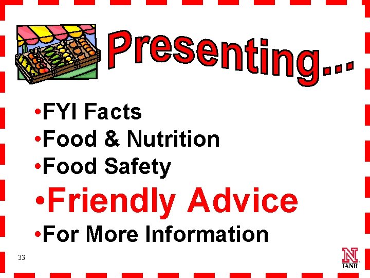  • FYI Facts • Food & Nutrition • Food Safety • Friendly Advice