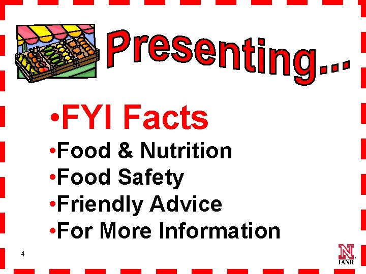  • FYI Facts • Food & Nutrition • Food Safety • Friendly Advice