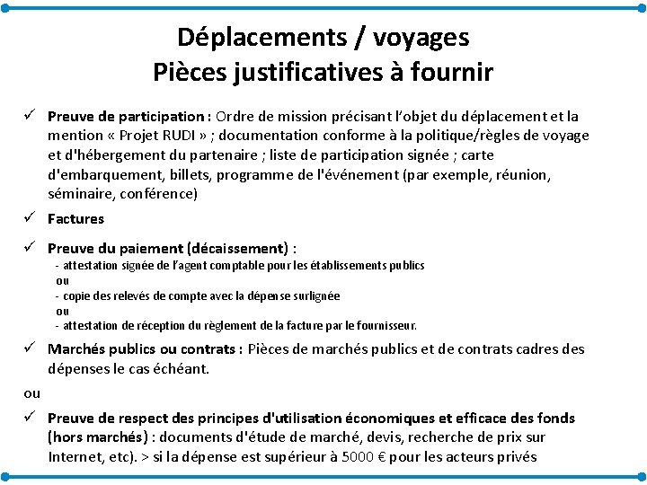 Déplacements / voyages Pièces justificatives à fournir ü Preuve de participation : Ordre de