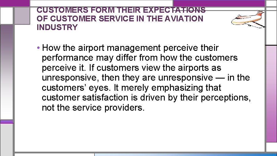 CUSTOMERS FORM THEIR EXPECTATIONS OF CUSTOMER SERVICE IN THE AVIATION INDUSTRY • How the