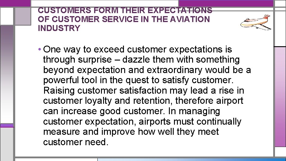 CUSTOMERS FORM THEIR EXPECTATIONS OF CUSTOMER SERVICE IN THE AVIATION INDUSTRY • One way